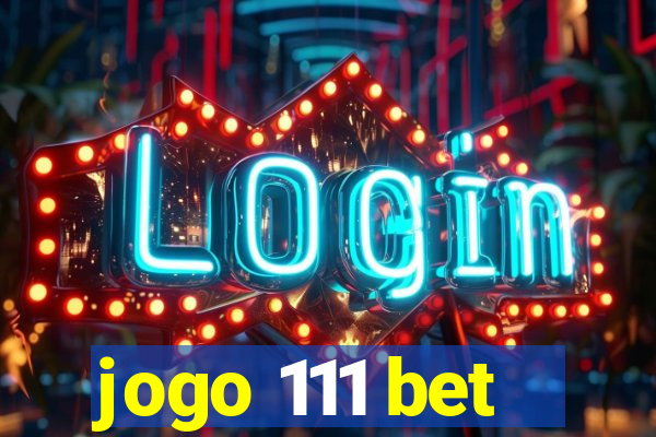 jogo 111 bet